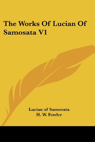 Cover for Lucian of Samosata · The Works of Lucian of Samosata V1 (Paperback Book) (2006)