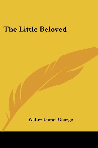 Cover for Walter Lionel George · The Little Beloved (Paperback Bog) (2007)