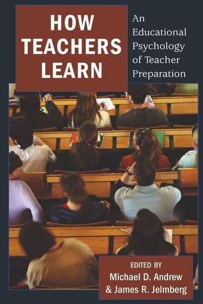 Cover for How Teachers Learn: An Educational Psychology of Teacher Preparation - Educational Psychology (Hardcover Book) [New edition] (2010)