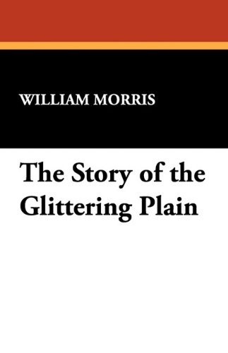 The Story of the Glittering Plain - William Morris - Bücher - Wildside Press - 9781434408433 - 1. Dezember 2009