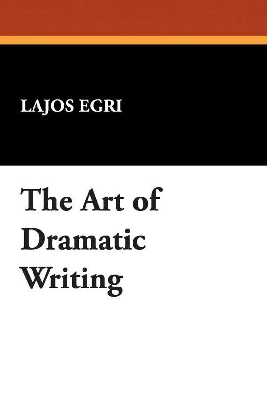 Cover for Lajos Egri · The Art of Dramatic Writing (Paperback Book) (2007)