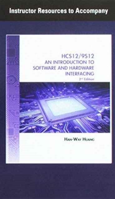 The Hcs12 9s12 - Huang - Andere - CENGAGE LEARNING - 9781435427433 - 4 juli 2009