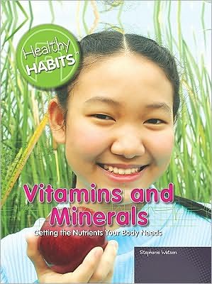 Cover for Stephanie Watson · Vitamins and minerals (Book) [1st edition] (2010)