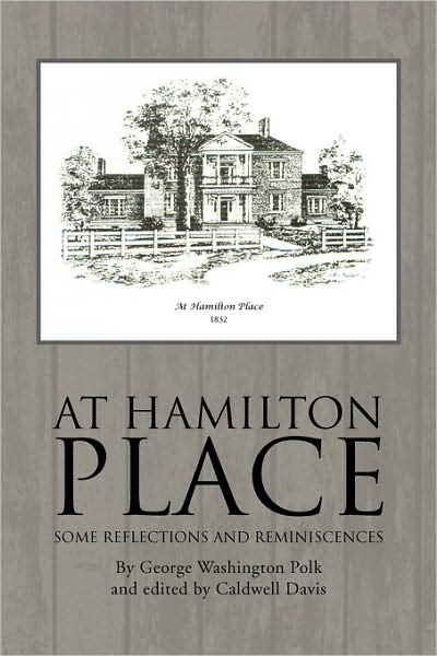 Hamilton Place: Some Reflections and Reminiscences - Caldwell Davis - Books - Xlibris - 9781436363433 - October 23, 2008