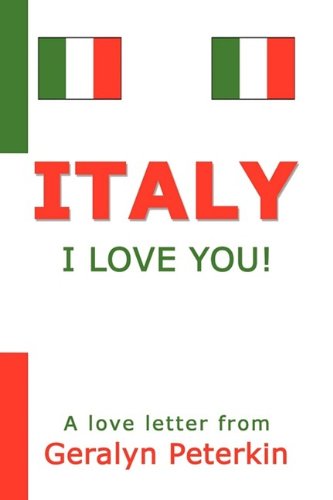 Cover for Geralyn Peterkin · Italy: I Love You! (Hardcover Book) (2009)