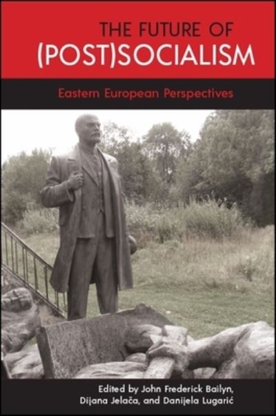 Cover for John Frederick Bailyn · The Future of Socialism Eastern European Perspectives (Gebundenes Buch) (2018)