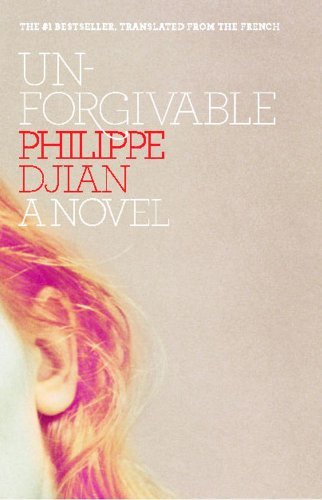 Unforgivable: a Novel - Philippe Djian - Books - Simon & Schuster - 9781439164433 - February 16, 2013