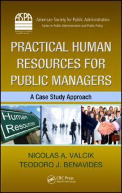 Cover for Valcik, Nicolas A. (Researcher, USA) · Practical Human Resources for Public Managers: A Case Study Approach - ASPA Series in Public Administration and Public Policy (Hardcover Book) (2011)