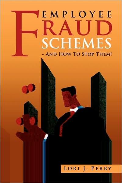 Cover for Lori J Perry · Employee Fraud Schemes - and How to Stop Them! (Paperback Book) (2009)