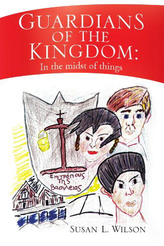 Cover for Susan L Wilson · Guardians of the Kingdom (Paperback Book) (2009)
