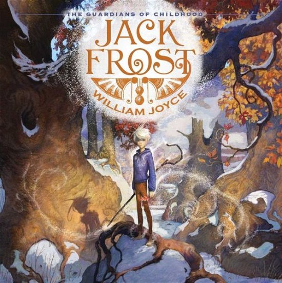 Cover for William Joyce · Jack Frost - The Guardians of Childhood (Gebundenes Buch) (2015)