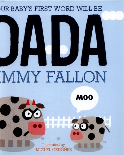 Cover for Jimmy Fallon · Your Baby's First Word Will Be Dada (Inbunden Bok) (2016)
