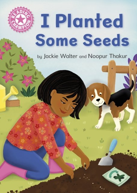 Cover for Jackie Walter · Reading Champion: I Planted Some Seeds: Independent Pink 1b - Reading Champion (Hardcover Book) (2023)