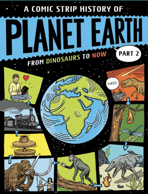 Cover for Anna Claybourne · A Comic Strip History of Planet Earth: Part 2 From Dinosaurs to Now - A Comic Strip History of Planet Earth (Hardcover Book) (2025)