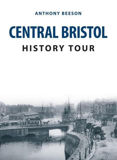 Cover for Anthony Beeson · Central Bristol History Tour - History Tour (Paperback Book) (2018)