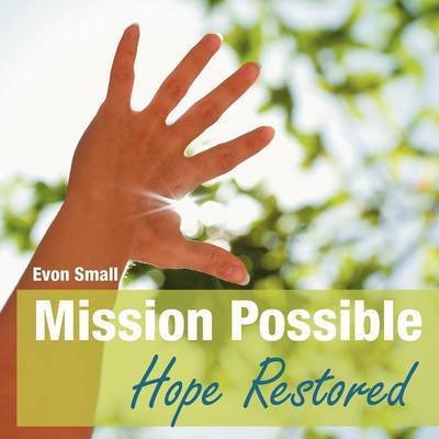 Cover for Evon Small · Mission Possible Hope Restored (Pocketbok) (2012)