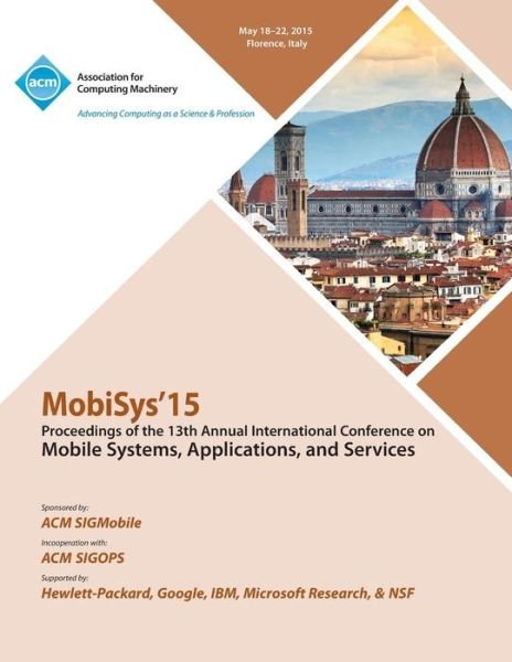 Cover for Mobisys 15 Conference Committee · MobiSys 15 13th Annual International Conference on Mobile Systems, Applications and Systems (Paperback Book) (2015)
