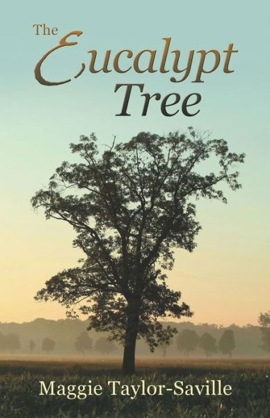 The Eucalypt Tree: Samuel's Girls - Maggie Taylor-saville - Livres - BalboaPressAU - 9781452525433 - 9 septembre 2014