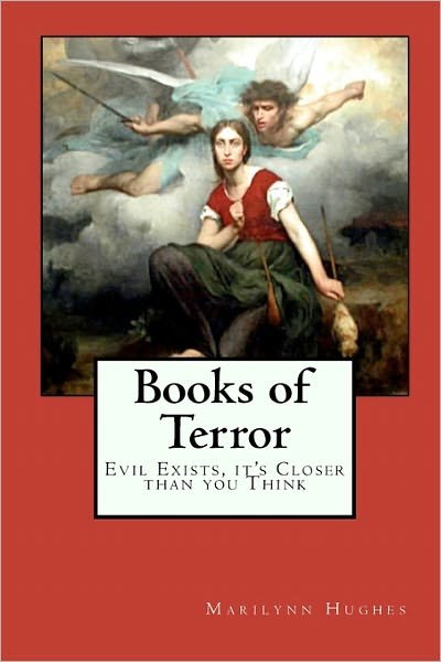 Cover for Marilynn Hughes · Books of Terror: Evil Exists, It's Closer Than You Think (Paperback Book) (2010)