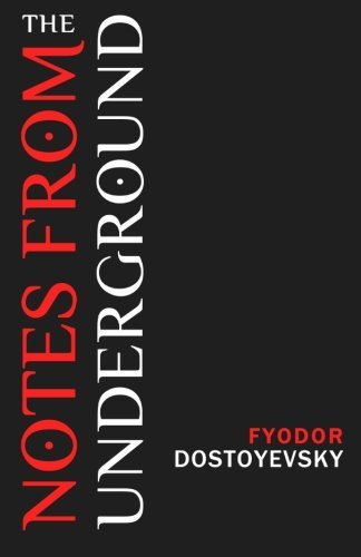 Notes from the Underground - Fyodor Dostoyevsky - Bøger - CreateSpace Independent Publishing Platf - 9781453838433 - 18. september 2010