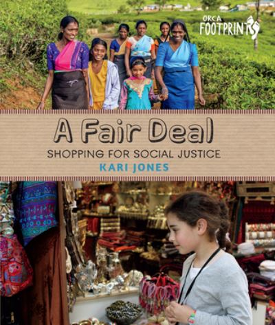 A fair deal shopping for social justice - Kari Jones - Books - Orca Book Publishers - 9781459810433 - October 3, 2017