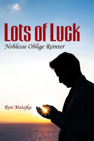 Cover for Ron Matejka · Lots of Luck Noblesse Oblige Reinter (Paperback Book) (2014)