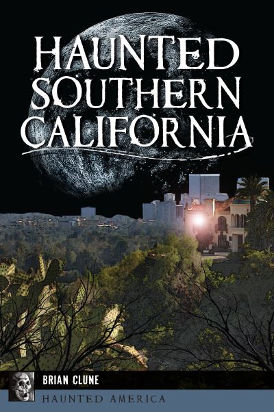 Cover for Brian Clune · Haunted Southern California (Paperback Book) (2022)