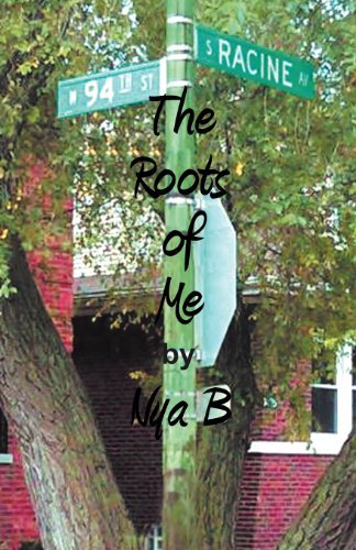 Cover for Nya B · 94th &amp; Racine: the Roots of Me (Paperback Bog) (2012)