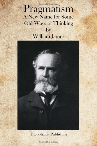 Cover for William James · Pragmatism: a New Name for Some Old Ways of Thinking (Taschenbuch) (2012)