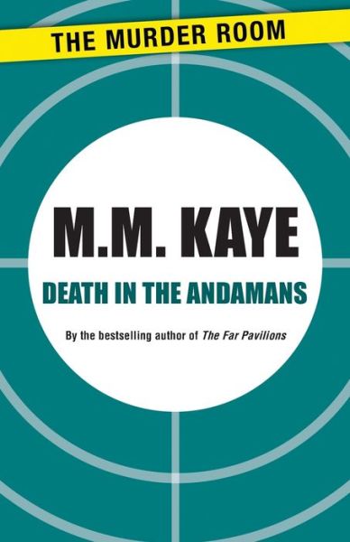 Death in the Andamans - Murder Room - M. M. Kaye - Books - The Murder Room - 9781471900433 - January 31, 2013