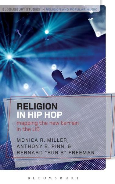 Cover for Monica R Miller · Religion in Hip Hop: Mapping the New Terrain in the US - Bloomsbury Studies in Religion and Popular Music (Hardcover Book) (2015)