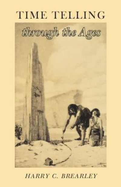 Cover for Harry C Brearley · Time Telling Through the Ages (Paperback Bog) (2016)