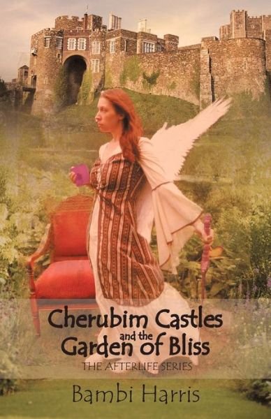 Cover for Bambi Harris · Cherubim Castles and the Garden of Bliss (Taschenbuch) (2012)