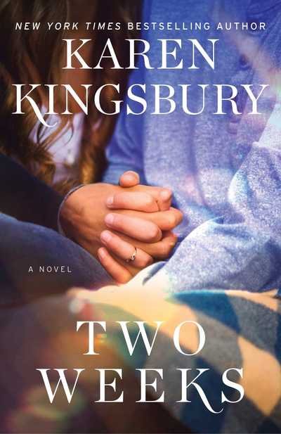 Cover for Karen Kingsbury · Two Weeks: A Novel (Hardcover Book) (2019)