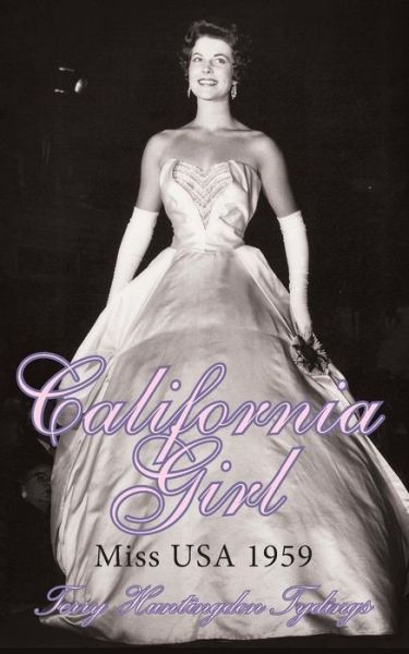 Cover for Terry Huntingdon Tydings · California Girl: Miss USA 1959 (Pocketbok) (2013)