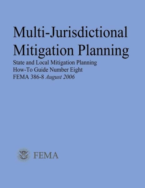 Cover for Federal Emergency Management Agency · Multi-jurisdictional Mitigation Planning (State and Local Mitigation Planning How-to Guide Number Eight; Fema 386-8 / August 2006) (Pocketbok) (2013)