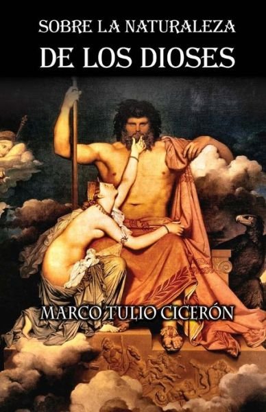 Cover for Marcus Tullius Cicero · Sobre La Naturaleza De Los Dioses (Taschenbuch) (2013)