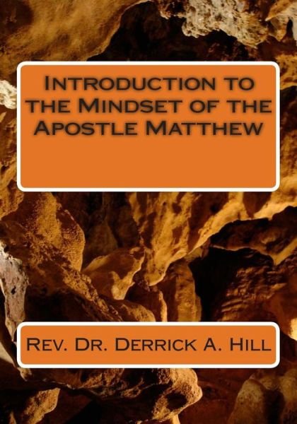 Cover for Derrick Allen Hill Phd · Introduction to the Mindset of the Apostle Matthew (Pocketbok) (2013)