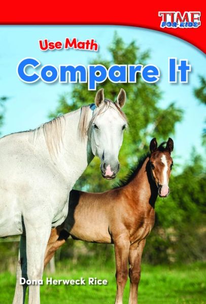 Cover for Dona Herweck Rice · Use Math: Compare It (Paperback Book) (2015)