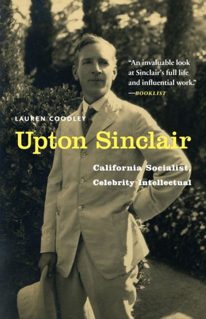 Cover for Lauren Coodley · Upton Sinclair: California Socialist, Celebrity Intellectual (Paperback Book) (2019)