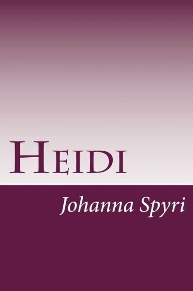 Heidi - Johanna Spyri - Böcker - CreateSpace Independent Publishing Platf - 9781497513433 - 1 april 2014