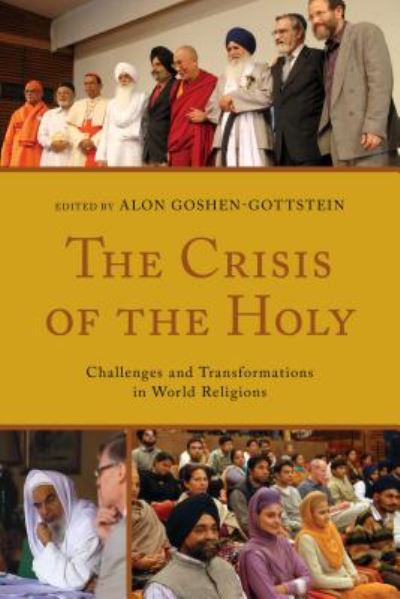 Cover for Alon Goshen-gottstein · The Crisis of the Holy: Challenges and Transformations in World Religions - Interreligious Reflections (Hardcover Book) (2014)