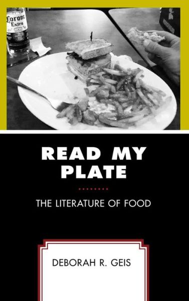 Cover for Deborah R. Geis · Read My Plate: The Literature of Food (Hardcover Book) (2019)