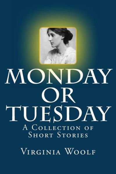 Cover for Virginia Woolf · Monday or Tuesday: a Collection of Short Stories (Pocketbok) (2014)