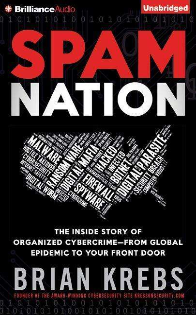 Cover for Brian Krebs · Spam Nation: the Inside Story of Organized Cybercrime from Global Epidemic to Your Front Door (CD) (2015)