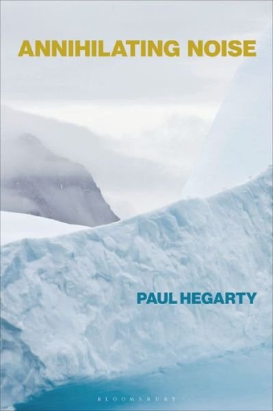 Cover for Hegarty, Paul (University of Nottingham, UK) · Annihilating Noise (Hardcover Book) (2020)