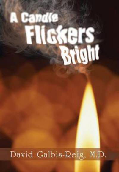 Cover for M D David Galbis-reig · A Candle Flickers Bright (Gebundenes Buch) (2014)