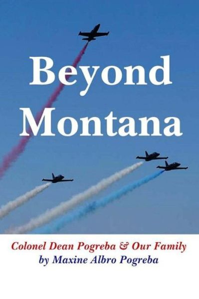 Cover for Maxine Albro Pogreba · Beyond Montana: Memories of Pogreba Family (Paperback Book) (2014)