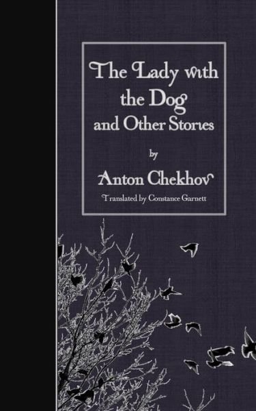 Cover for Anton Pavlovich Chekhov · The Lady with the Dog and Other Stories (Paperback Book) (2015)