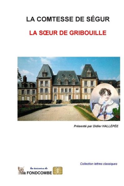 La Soeur De Gribouille - Sophie Rostopchine Comtesse De Segur - Książki - Createspace - 9781508969433 - 20 marca 2015